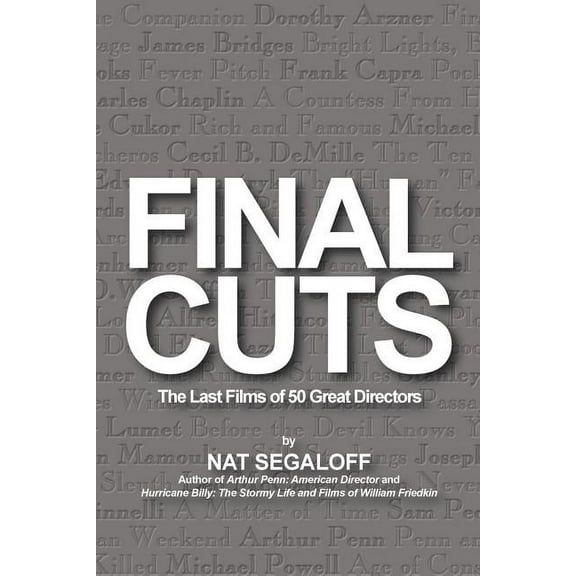 Final Cuts: The Last Films of 50 Great Directors, (Paperback)