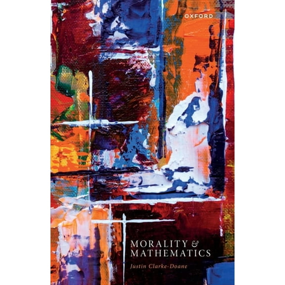 Morality and Mathematics, (Paperback)