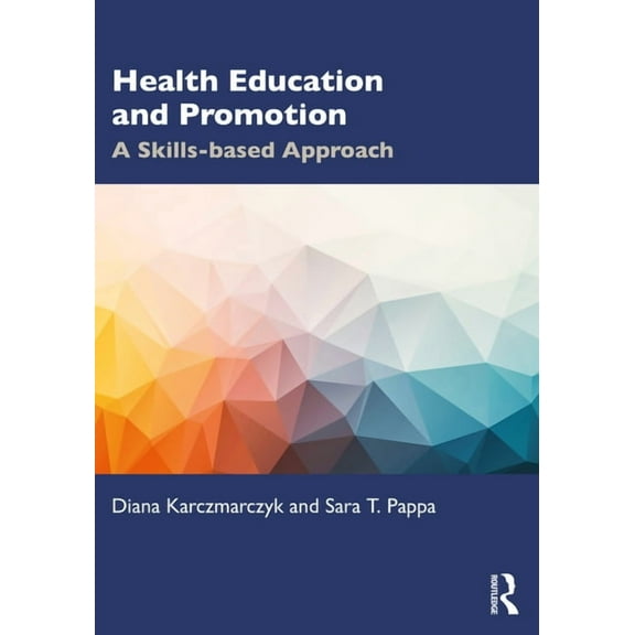 Health Education and Promotion: A Skills-based Approach, (Paperback)