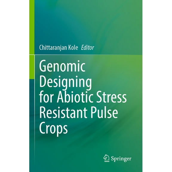 Genomic Designing for Abiotic Stress Resistant Pulse Crops, (Paperback)