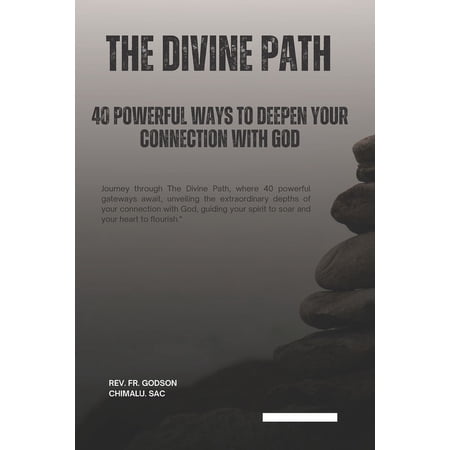 The Journey to Spiritual Awakening: 40 Steps to Strengthening Your Bond with the Divine: The Divine Path : 40 Powerful Ways to Deepen Your Connection with God (Series #1) (Paperback)