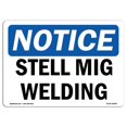 thumbnail image 1 of SignMission OS-NS-A-710-L-18450 7 x 10 in. OSHA Notice Sign - Steel Mig Welding, 1 of 1