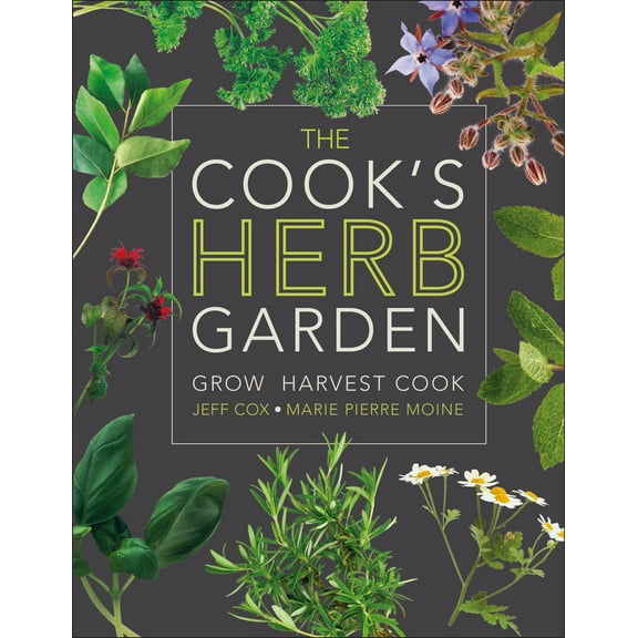 Pre-Owned The Cook's Herb Garden: Grow, Harvest, Cook (Hardcover) 0756658691 9780756658694