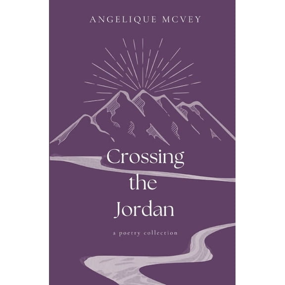 Crossing the Jordan: a poetry collection for the wrestling heart, (Paperback)