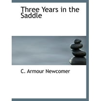 Three Years in the Saddle (Paperback)