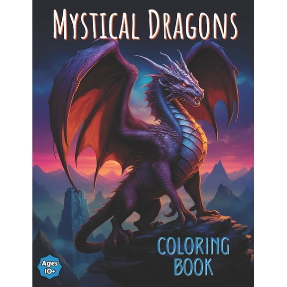 Mystical Dragons Coloring Book: Moderate to Advanced Skill Level Beautiful Mythical Dragon Illustrations to Color, 60 Fu, (Paperback)