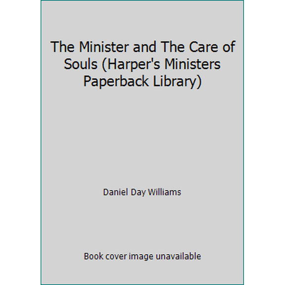 Pre-Owned The Minister and The Care of Souls (Harper's Ministers Paperback Library) (Paperback) 0060694912 9780060694913