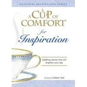 Cup of Comfort (Paperback): A Cup of Comfort for Inspiration : Uplifting Stories That Will Brighten Your Day (Paperback)