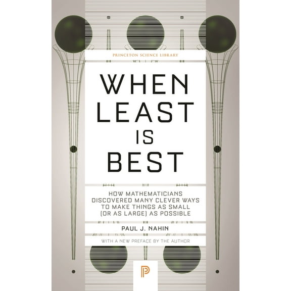 Princeton Science Library When Least Is Best: How Mathematicians Discovered Many Clever Ways to Make Things as Small (or as Large) as Possible, Book 114, (Paperback)