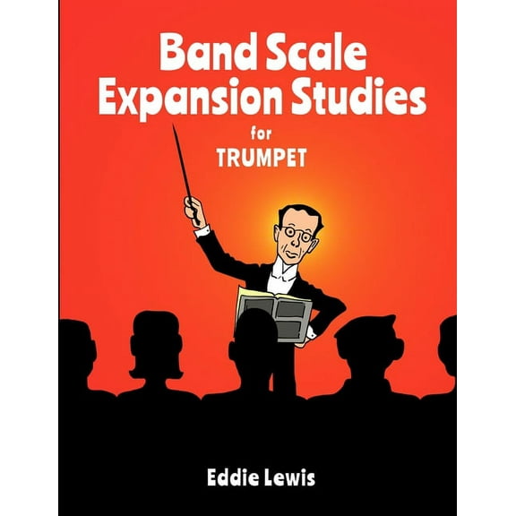 Band Scale Expansion Studies for Trumpet, (Paperback)