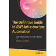 thumbnail image 1 of Pre-Owned The Definitive Guide to AWS Infrastructure Automation: Craft Infrastructure-As-Code Solutions (Paperback) by Bradley Campbell, 1 of 1