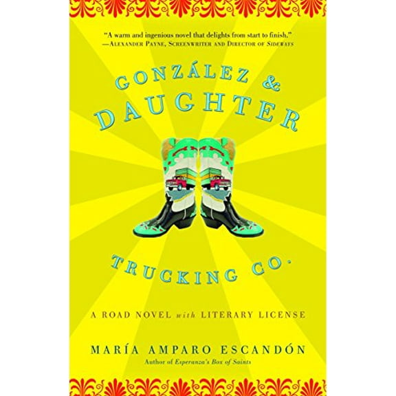 Pre-Owned Gonzalez and Daughter Trucking Co.: A Road Novel with Literary License