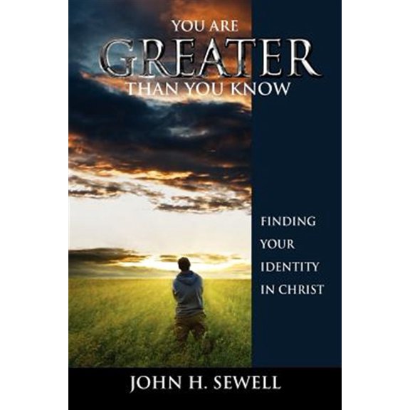You Are Greater Than You Know (Paperback) by John H Sewell
