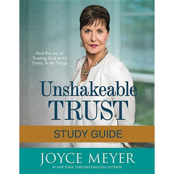 Unshakeable Trust Study Guide: Find the Joy of Trusting God at All Times, in All Things, (Paperback)
