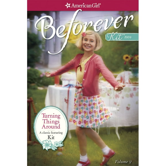 American Girl: Beforever: Turning Things Around: A Kit Classic Volume 2 (Paperback)