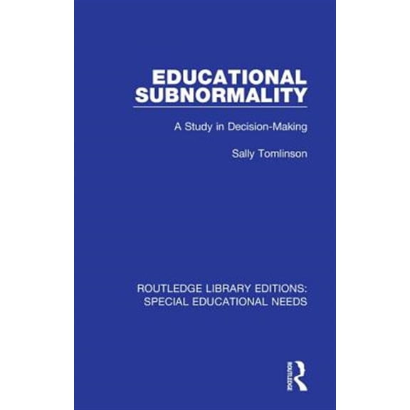 Pre-Owned Routledge Library Editions: Special Educ Educational Subnormality: A Study in Decision-Making, Book 55, (Hardcover)