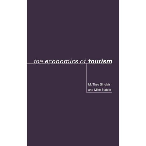Routledge Advances in Tourism The Economics of Tourism, (Hardcover)