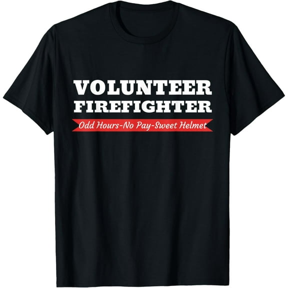 Volunteer Firefighter Shirt Volunteer Appreciation Gift T-Shirt