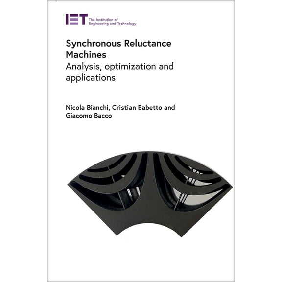 Energy Engineering: Synchronous Reluctance Machines: Analysis, Optimization and Applications (Hardcover)