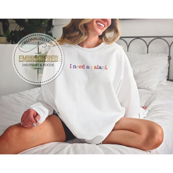 Embroidery Need An Alani Hoodie, Embroidered Summer Sweatshirt, Colorful Letter Hoodie, Fun Summer Gift, Gift for Her, Trendy Caffeine