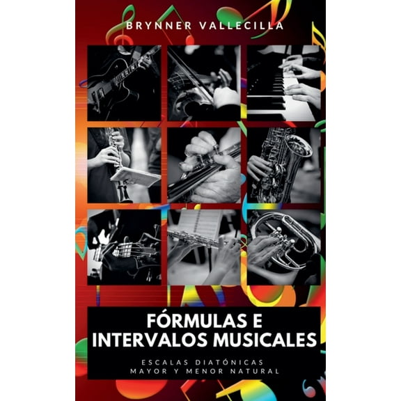 FÃ³rmulas E Intervalos FÃ³rmulas e Intervalos musicales, Book 1, (Paperback)