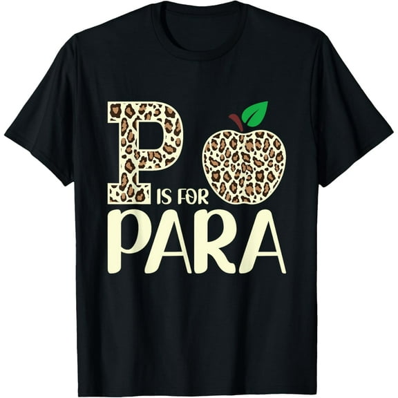 P Is For Para Funny Para Teacher Paraprofessional T-Shirt