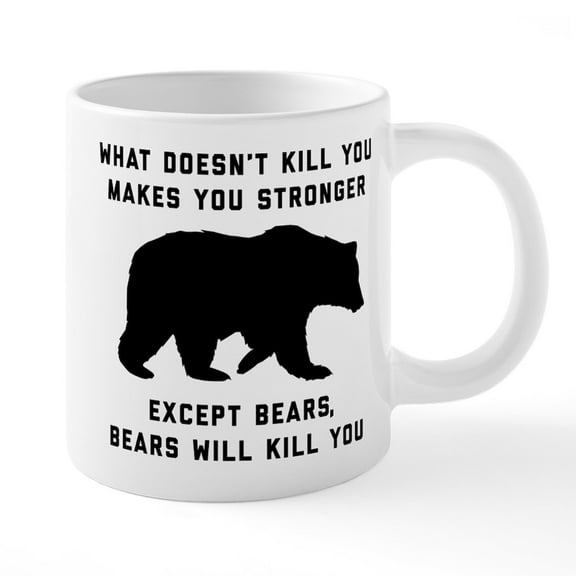 CafePress - Bears Will Kill You - 20 Oz White Ceramic Mega Mug