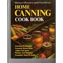 Pre-Owned Better Homes and Gardens Home Canning Cook Book (Hardcover) 0696006308 9780696006302