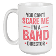 thumbnail image 1 of I'm a Band Director Coffee & Tea Gift Mug (15oz), 1 of 5