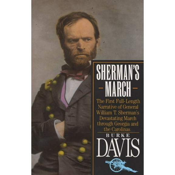 Vintage Civil War Library Sherman's March: The First Full-Length Narrative of General William T. Sherman's Devastating March through Georgia and t, (Paperback)