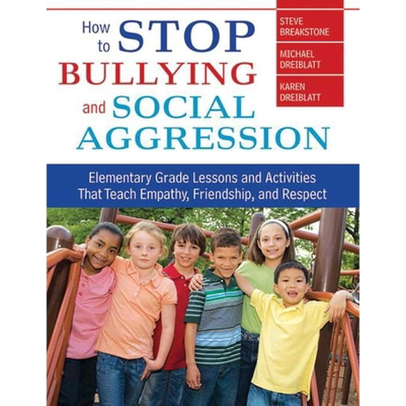 Pre-Owned How to Stop Bullying and Social Aggression : Elementary Grade Lessons and Activities That Teach Empathy, Friendship, and Respect (Paperback)