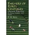 thumbnail image 2 of Farmers of Forty Centuries : Organic Farming in China, Korea, and Japan (Paperback), 2 of 2