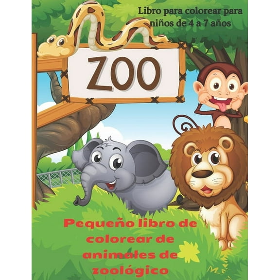 Pequeño libro de colorear de animales de zoológico - Libro para colorear para niños de 4 a 7 años: Libro de Colorear Para Jovenes Niños Niñas (Paperback)