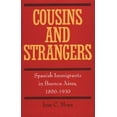thumbnail image 1 of Pre-Owned Cousins and Strangers: Spanish Immigrants in Buenos Aires, 1850-1930 (Paperback) 0520215265 9780520215269, 1 of 1