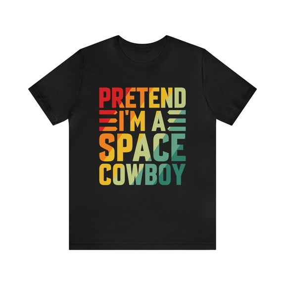 Pretend I'm a Space Cowboy Easy Halloween Costume T-Shirt
