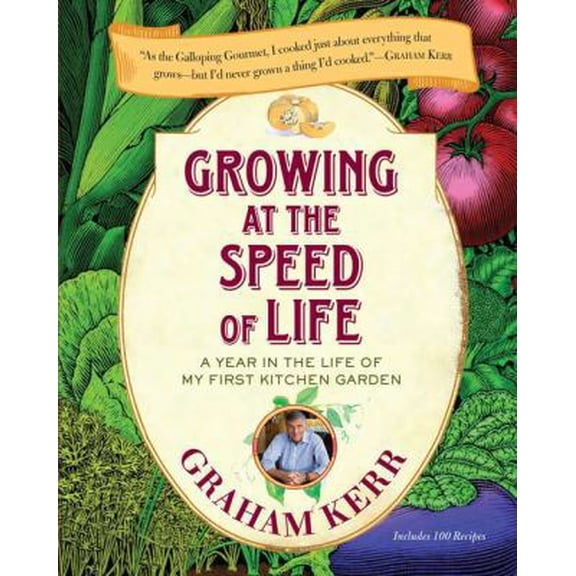 Pre-Owned Growing at the Speed of Life: A Year in the Life of My First Kitchen Garden (Paperback) 0399537309 9780399537301