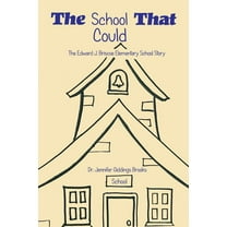 The School That Could: The Edward J. Briscoe Elementary School Story, (Paperback)