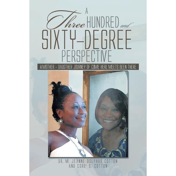 A Three Hundred and Sixty -Degree Perspective: A Mother - Daughter Journey of Come Here Meets Been There