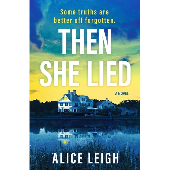 Then She Lied: A Twisty Amnesia Thriller Set in Long Island, (Paperback)