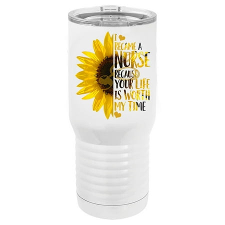 I Became A Nurse Life Is Worth My Time Stainless Steel Water Bottle 20