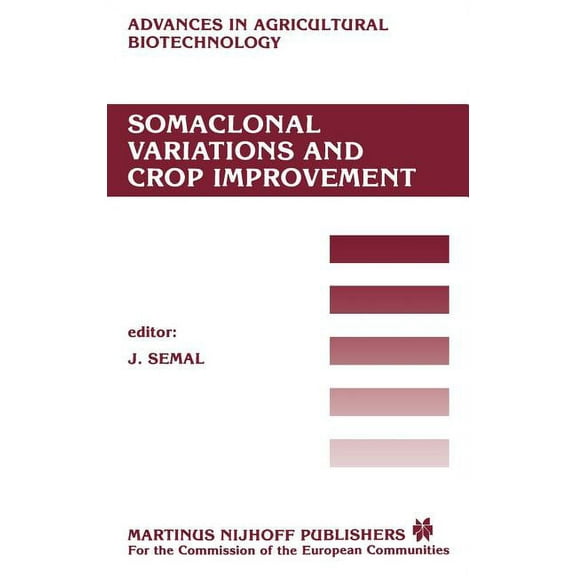 Advances in Agricultural Biotechnology Somaclonal Variations and Crop Improvement, Book 20, (Hardcover)