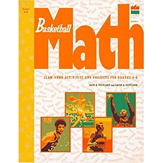Pre-Owned Basketball Math : Slam-Dunk Activities and Projects for Grades 4-8 (Sportsmath Series) (Paperback) 067336223X 9780673362230