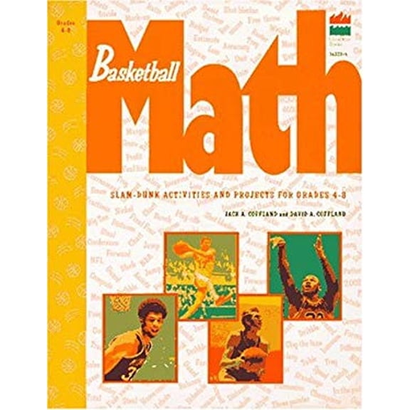 Pre-Owned Basketball Math : Slam-Dunk Activities and Projects for Grades 4-8 (Sportsmath Series) (Paperback) 067336223X 9780673362230