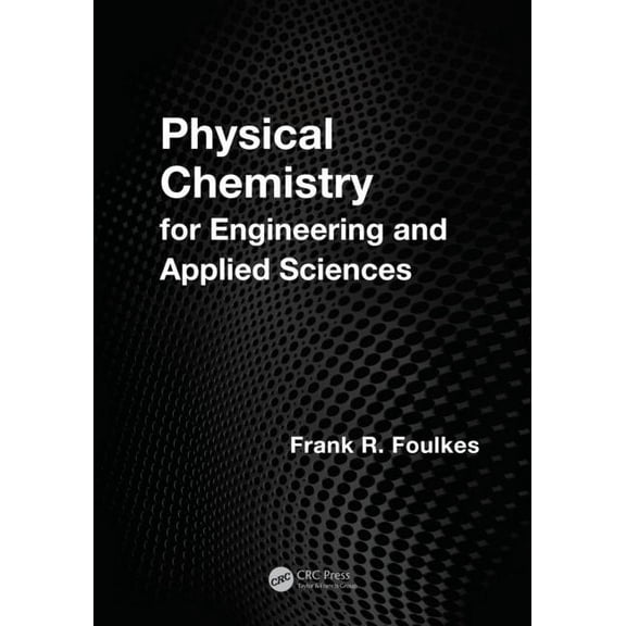 Physical Chemistry for Engineering and Applied Sciences, (Hardcover)