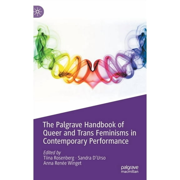 The Palgrave Handbook of Queer and Trans Feminisms in Contemporary Performance, (Hardcover)