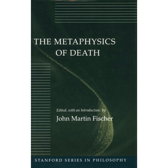 Stanford Series in Philosophy: The Metaphysics of Death (Hardcover)