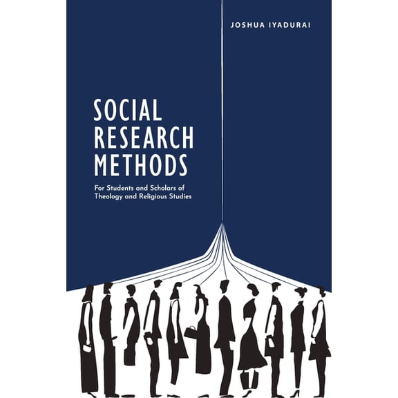 Social Research Methods: For Students and Scholars of Theology and Religious Studies, (Paperback)