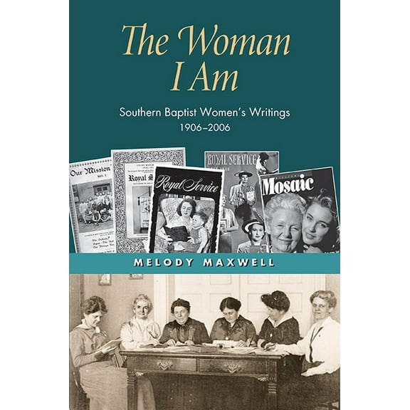 Religion and American Culture: The Woman I Am : Southern Baptist Women's Writings, 1906–2006 (Edition 1) (Hardcover)