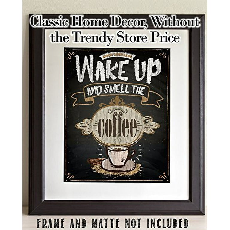 Wake Up and Smell The Coffee - Chalkboard Look - 11x14 Unframed Typography Art  Print - Great Coffee Shop Decor