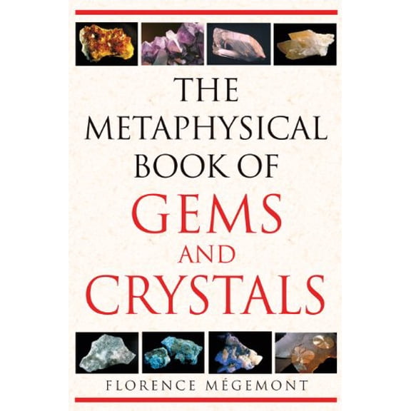 Pre-Owned The Metaphysical Book of Gems and Crystals (Paperback) 1594772142 9781594772146